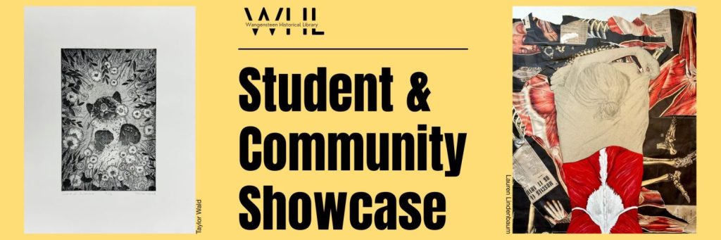 banner for WHL student & community showcase, featuring two pieces of artwork: a print with a cat surrounded by dandelions, and a paper collage of human anatomy.