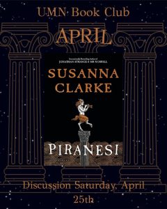 Poster for UMN Book Club featuring Piranesi by Susanna Clarke, with a starry night background, decorative columns, and text announcing a discussion on Saturday, April 25th.