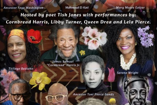 Flowers Now! flyer with a photo compilation featuring Ancestor Faye Washington, Mahmoud El-Kati, Mary Moore Easter, Titilayo Bediako, James Samuel "Cornbread" Harris Jr., Serena Wright, Ancestor Toni Pierce-Sands, Walter Griffin, Bill Jeter, Josie Johnson, Vusi Zulu, and John Devine